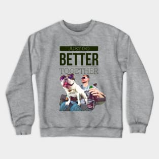 Some Things Just Go Better Together Crewneck Sweatshirt